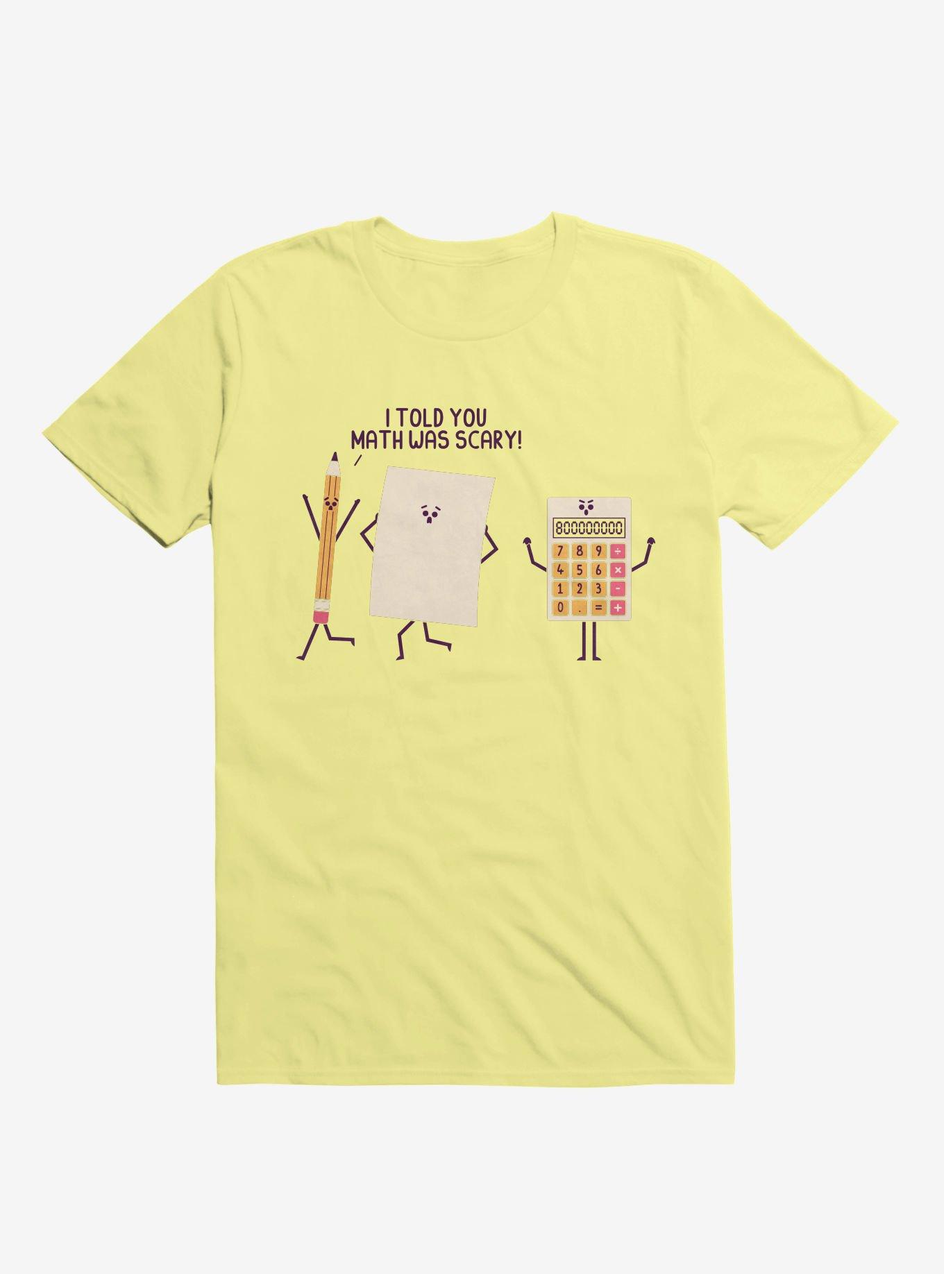 I Told You Math Was Scary Corn Silk Yellow T-Shirt, CORN SILK, hi-res