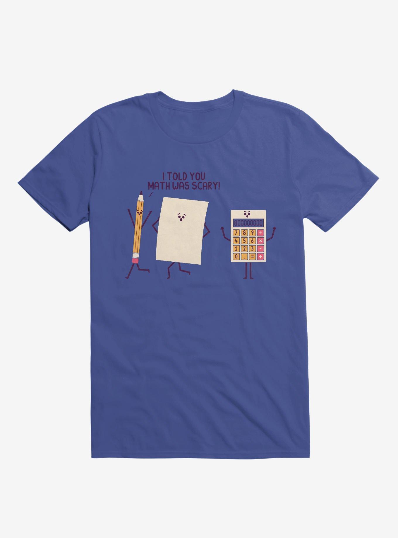 I Told You Math Was Scary Royal Blue T-Shirt, ROYAL, hi-res