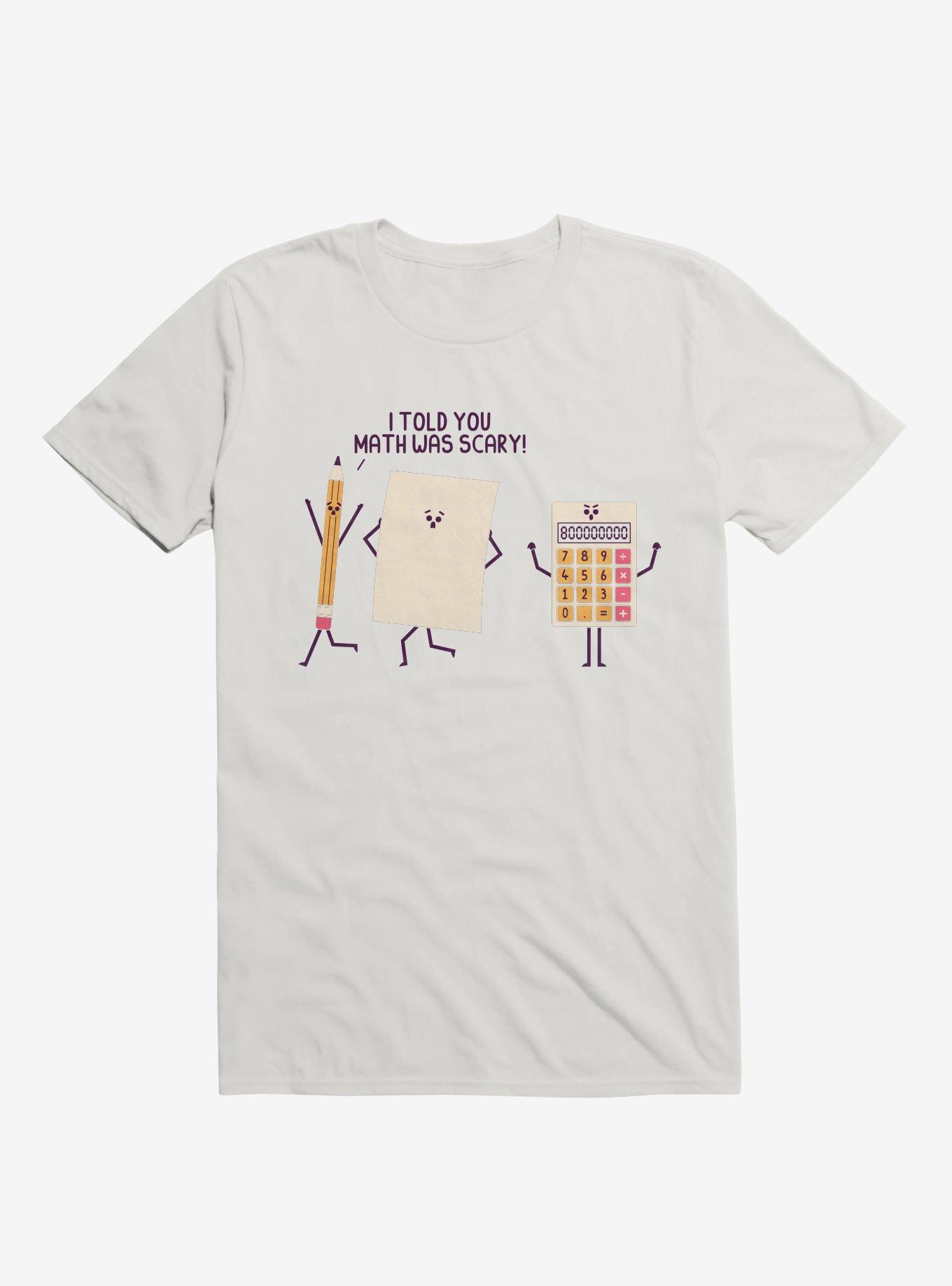 I Told You Math Was Scary White T-Shirt, WHITE, hi-res