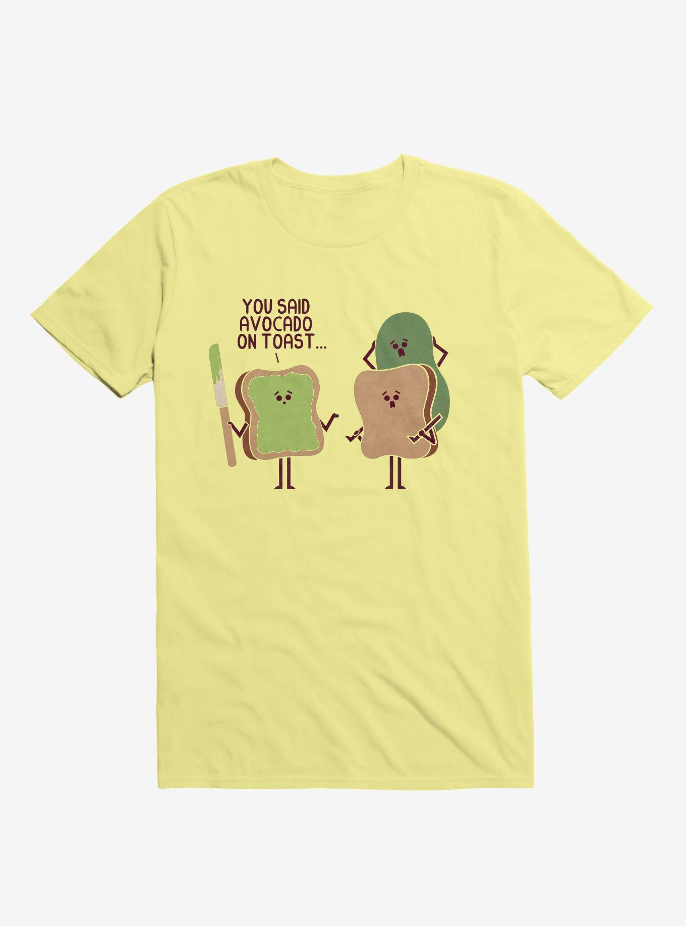 You Said Avocado On Toast... Tragic Misunderstanding Corn Silk Yellow T-Shirt, , hi-res