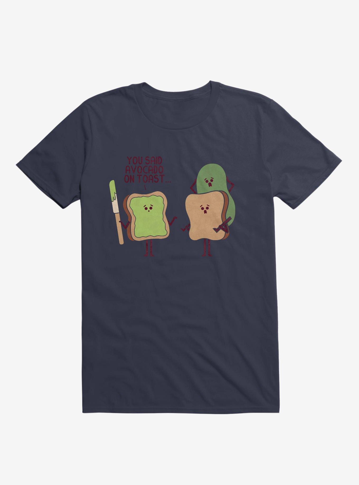 You Said Avocado On Toast... Tragic Misunderstanding Navy Blue T-Shirt, , hi-res