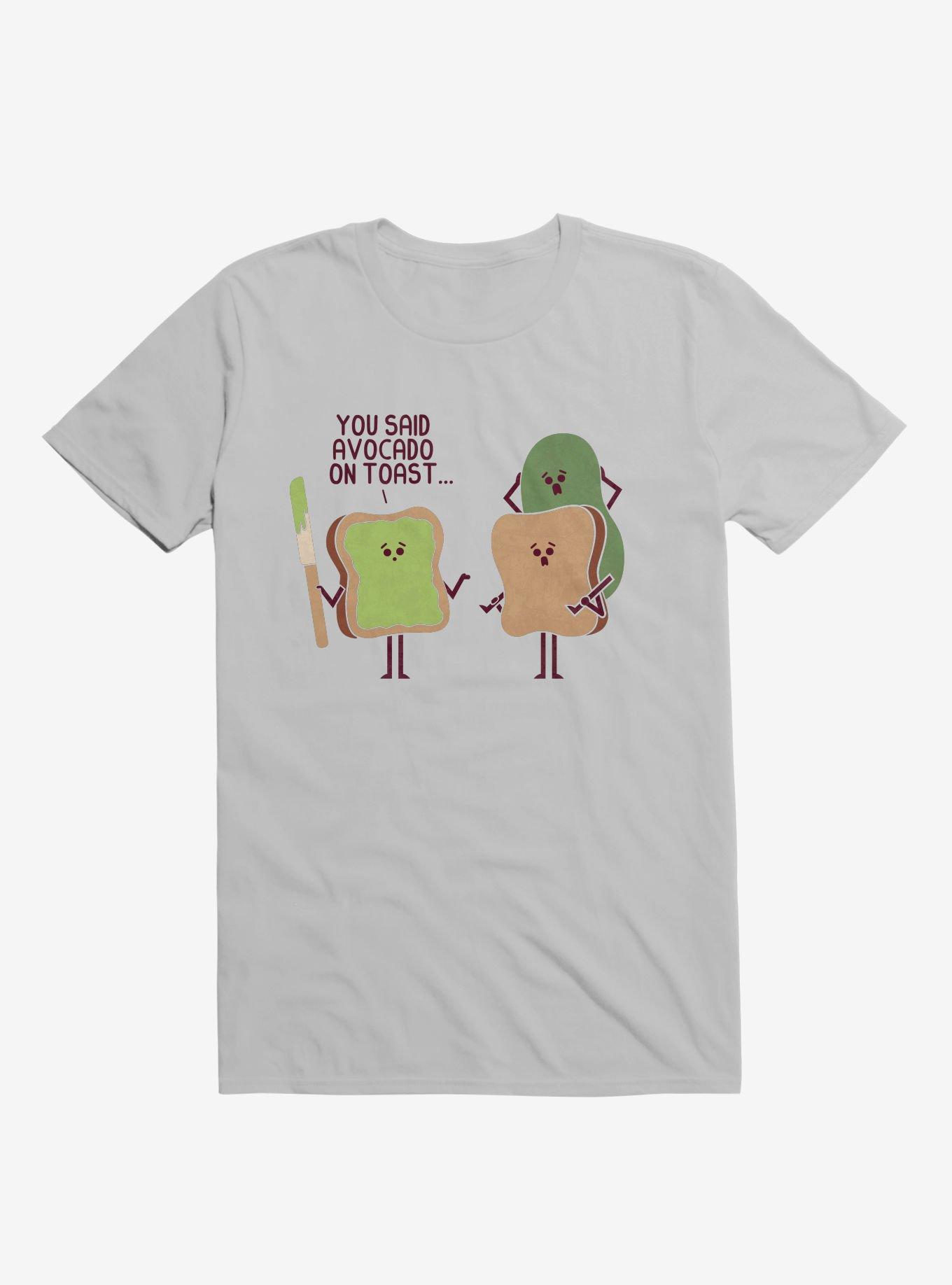 You Said Avocado On Toast... Tragic Misunderstanding Ice Grey T-Shirt, ICE GREY, hi-res