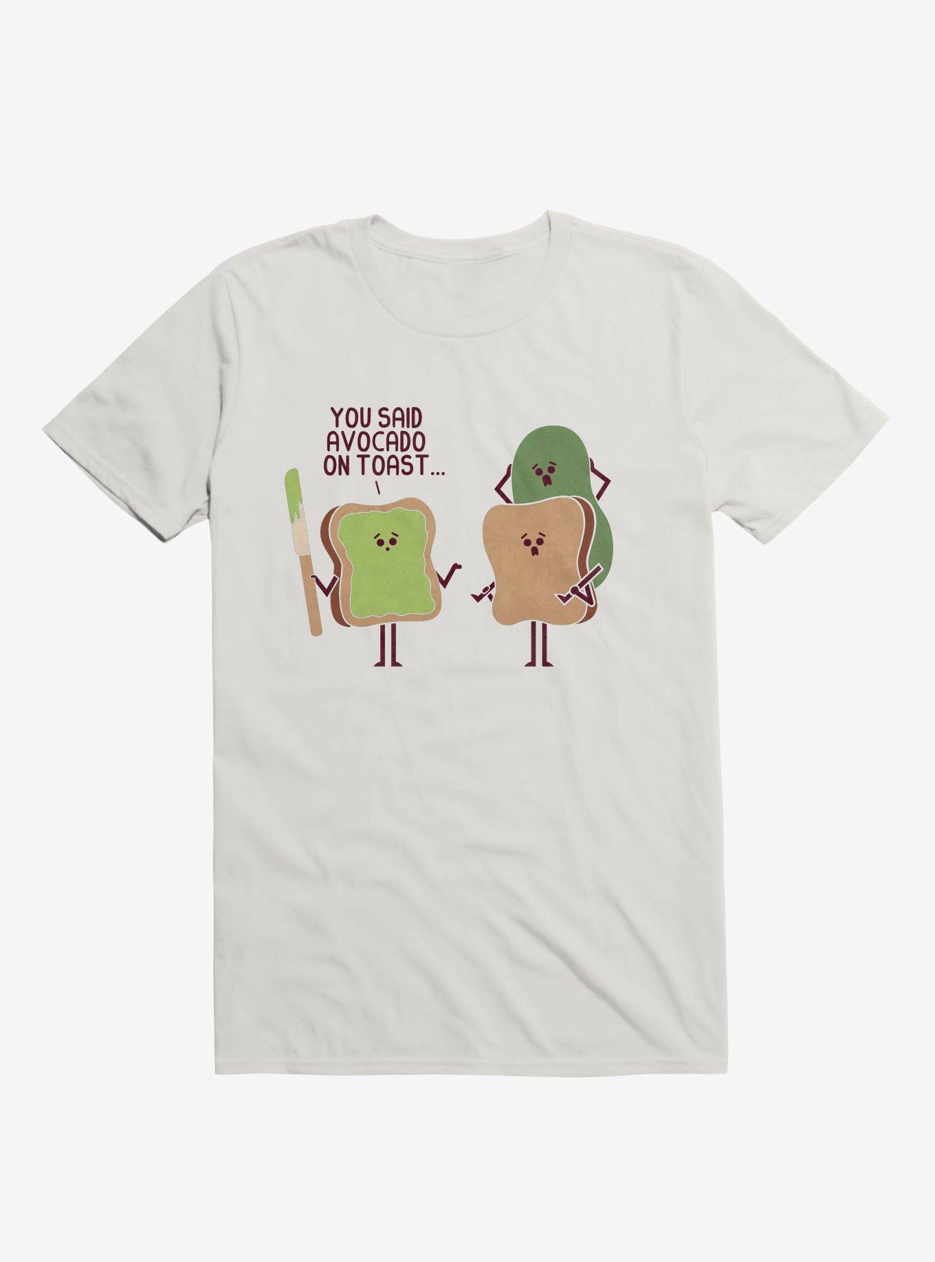 You Said Avocado On Toast... Tragic Misunderstanding White T-Shirt, WHITE, hi-res