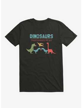 Fact Dinosaurs They'd Probably Kill You! Black T-Shirt, , hi-res