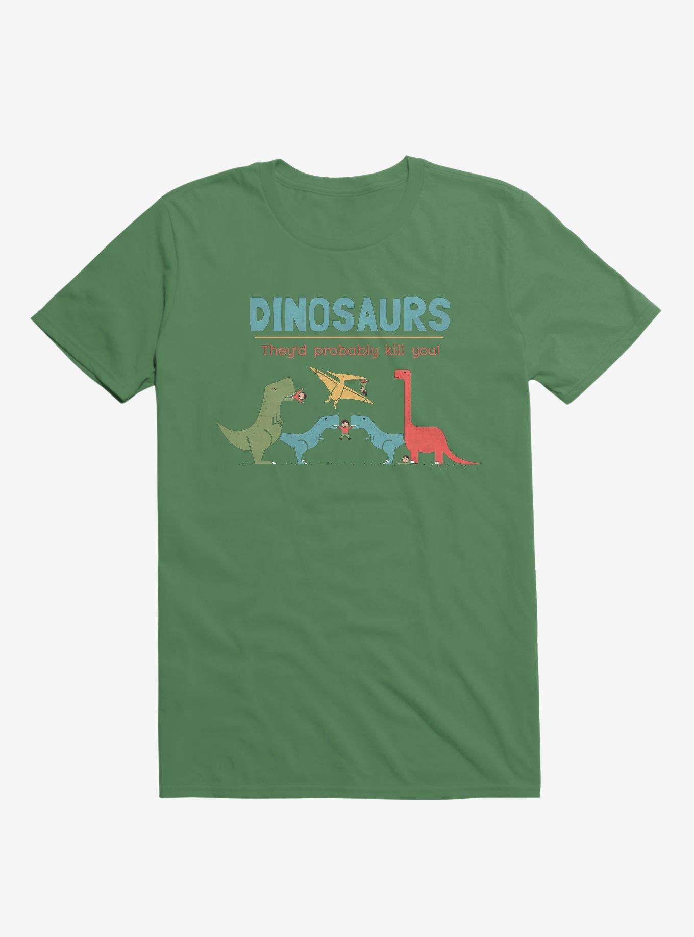 Fact Dinosaurs They'd Probably Kill You! Irish Green T-Shirt, IRISH GREEN, hi-res