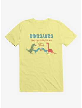Fact Dinosaurs They'd Probably Kill You! Corn Silk Yellow T-Shirt, , hi-res