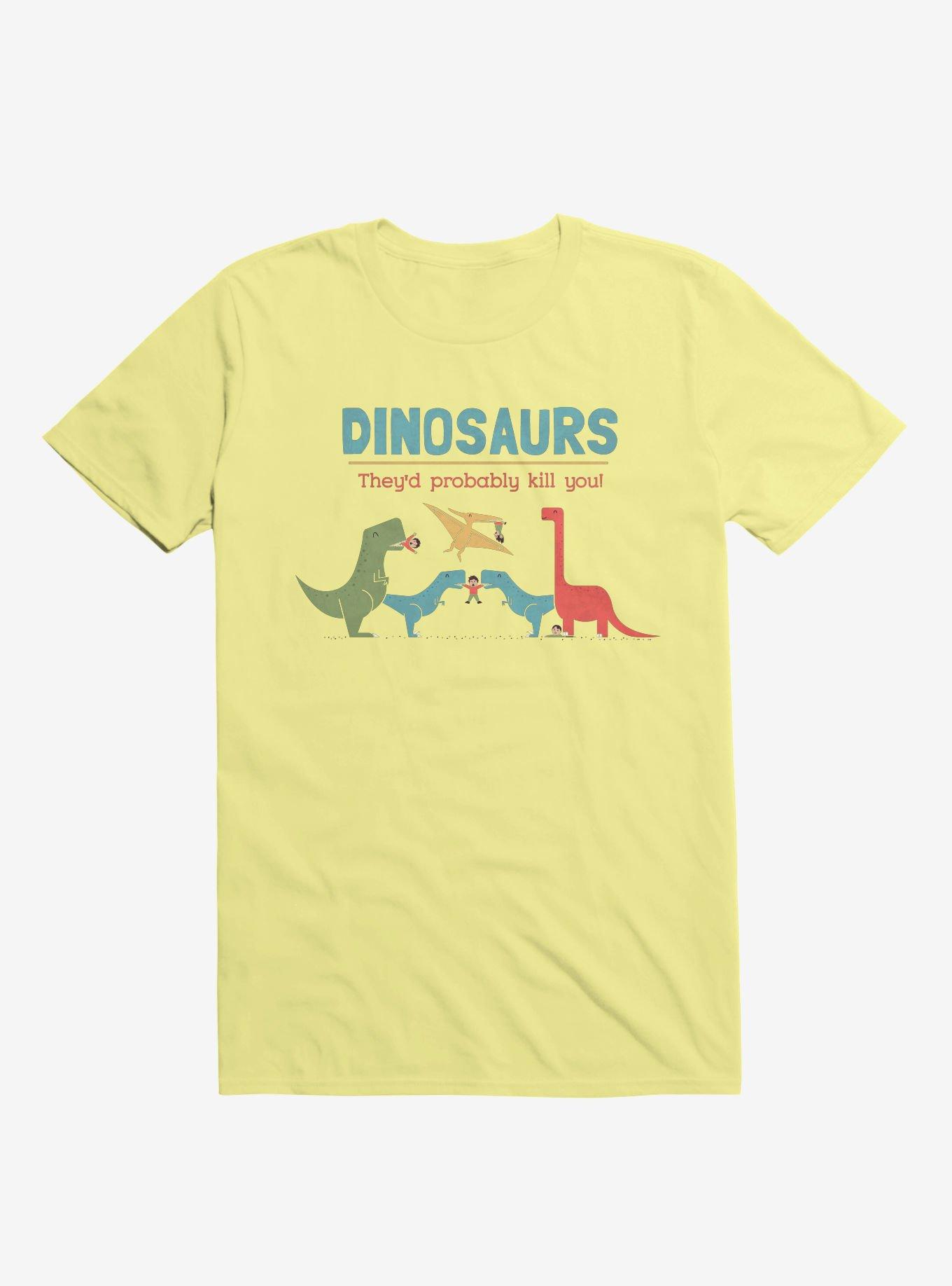 Fact Dinosaurs They'd Probably Kill You! Corn Silk Yellow T-Shirt, CORN SILK, hi-res