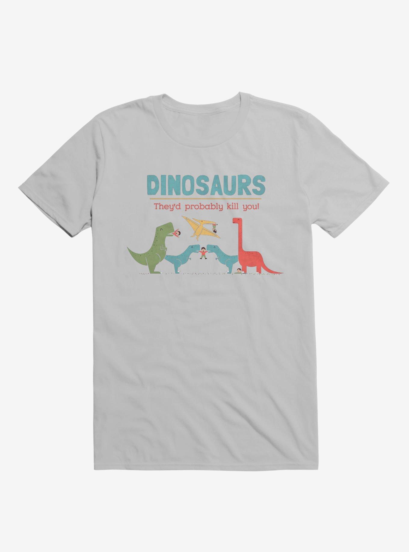 Fact Dinosaurs They'd Probably Kill You! Ice Grey T-Shirt, , hi-res