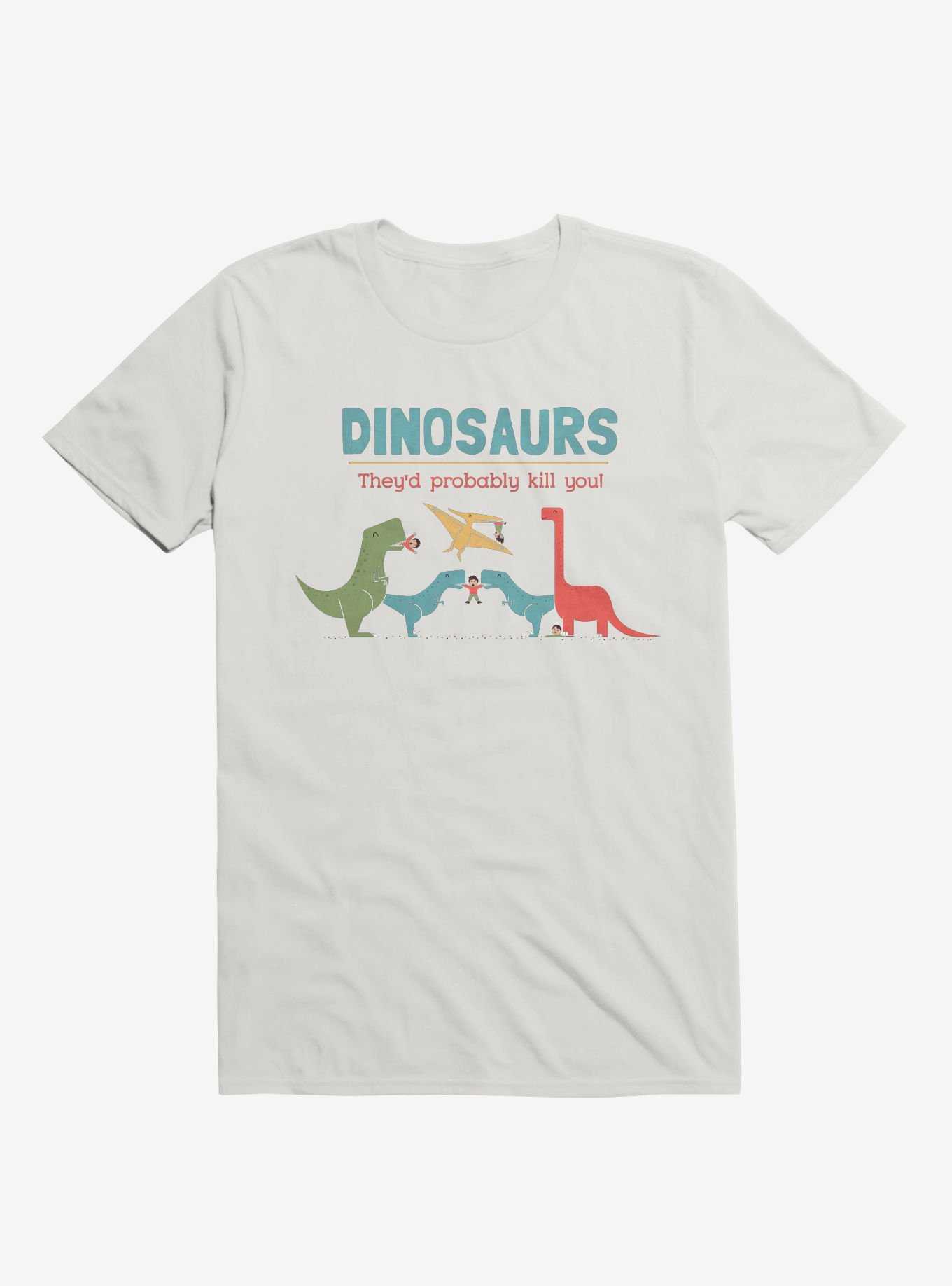 Fact Dinosaurs They'd Probably Kill You! White T-Shirt, , hi-res
