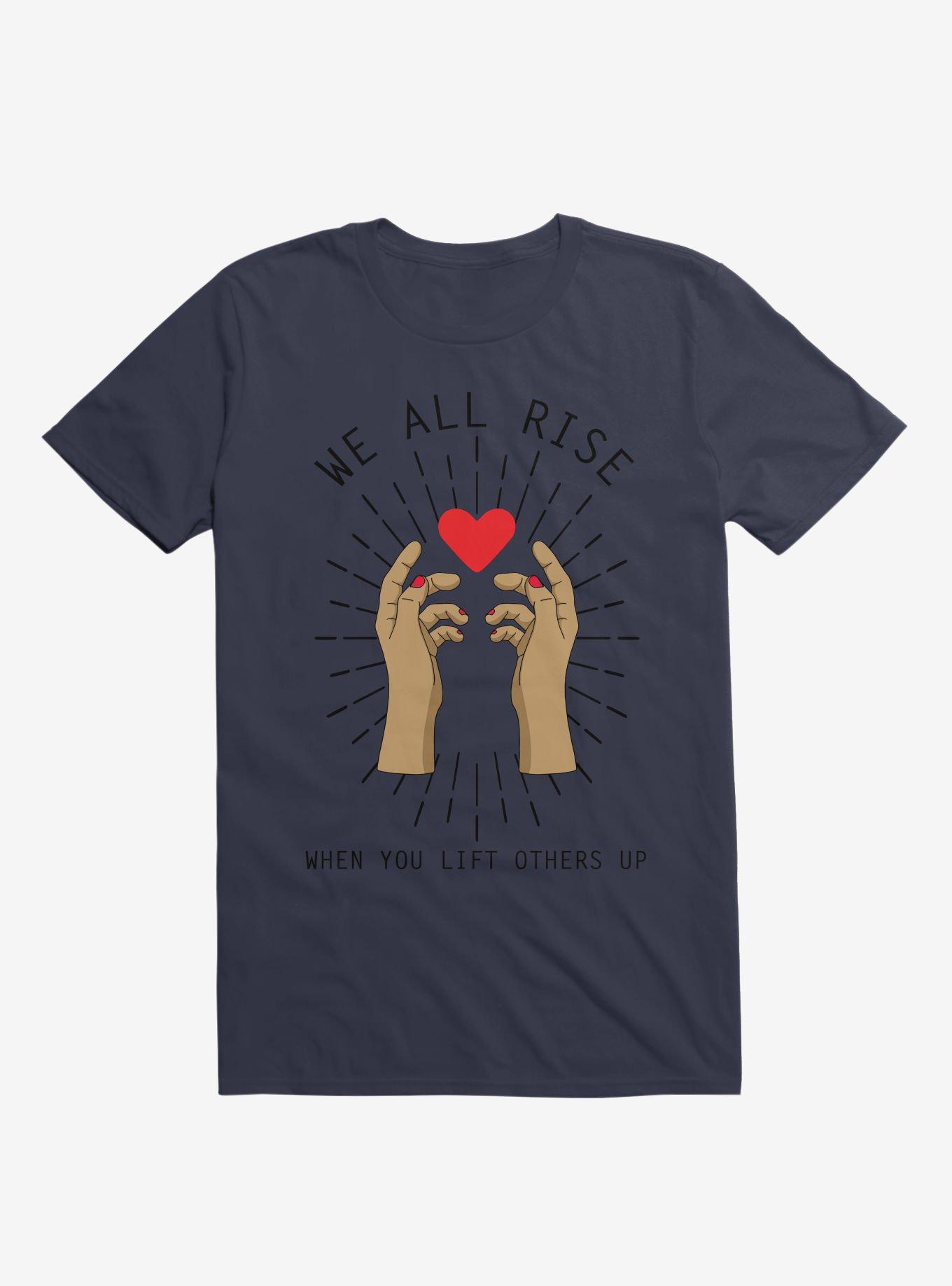 We All Rise When You Lift Others Up T-Shirt, NAVY, hi-res