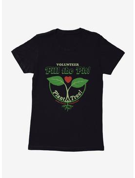 Parks And Recreation Fill The Pit Volunteer Womens T-Shirt, , hi-res