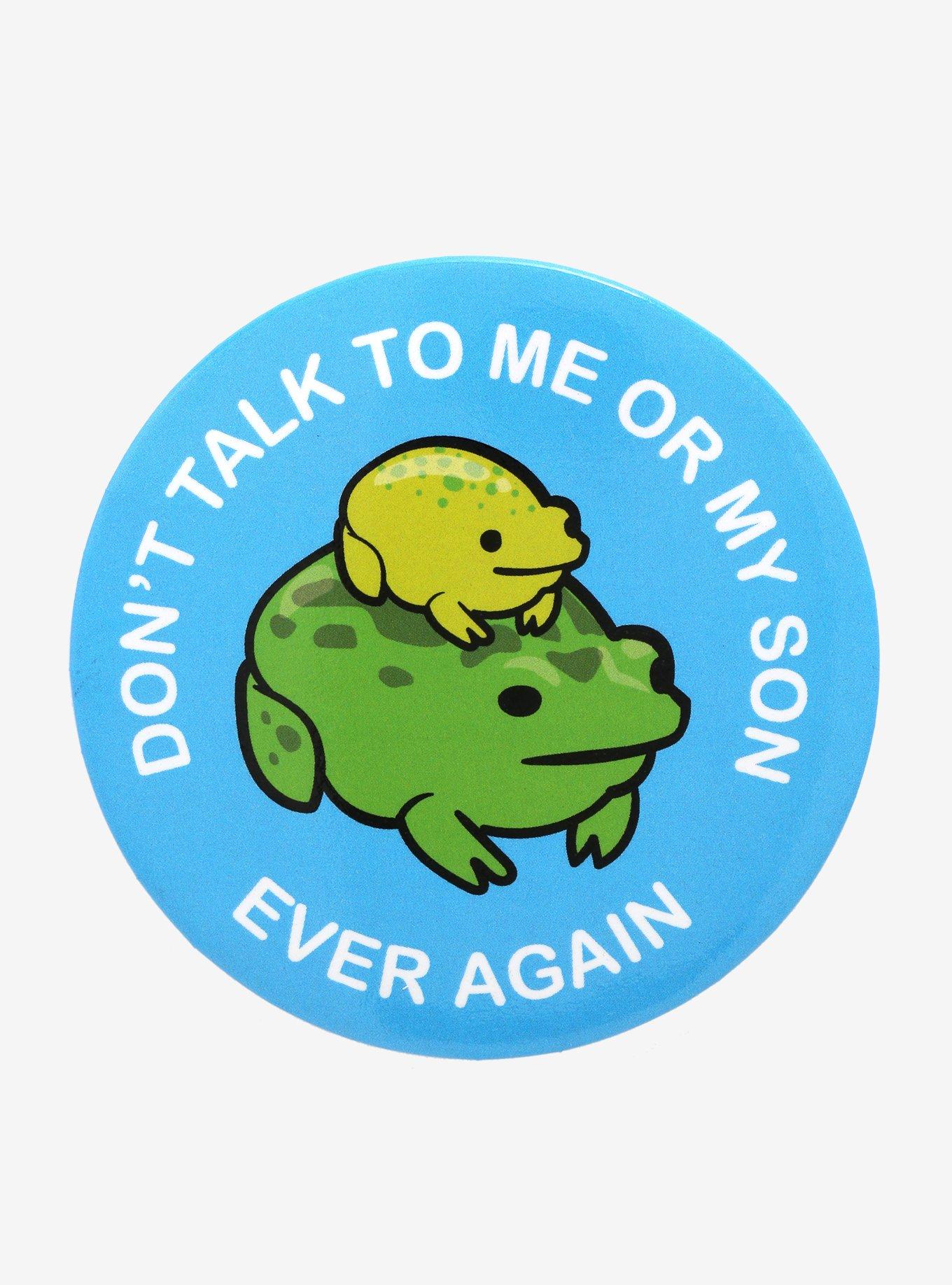 Frog Don't Talk To Me Or My Son Button, , hi-res