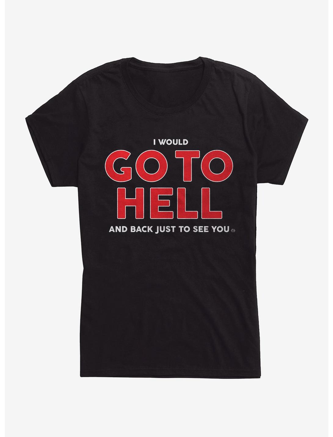I Would Go To Hell Womens T-Shirt, BLACK, hi-res