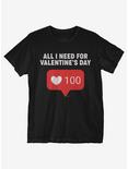 All I Need For Valentine's T-Shirt, BLACK, hi-res