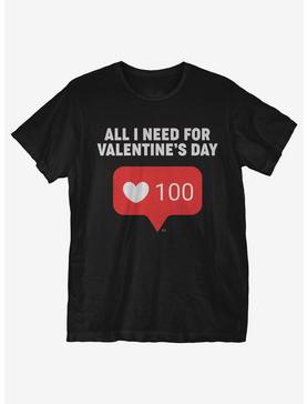 All I Need For Valentine's T-Shirt, , hi-res