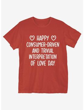 Happy Consumer Driven Love Day T-Shirt, , hi-res