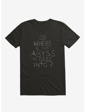 Where Is That Abyss To Gaze Into? T-Shirt, , hi-res