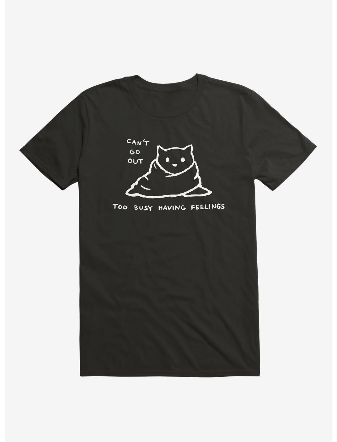 Can'T Go Out, Too Busy Having Feelings T-Shirt, BLACK, hi-res