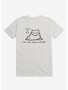 Can'T Go Out, Too Busy Having Feelings T-Shirt, , hi-res