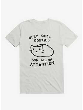 Need Some Cookies And All Of Attention T-Shirt, , hi-res