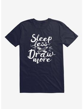 Sleep Less Draw More T-Shirt, , hi-res