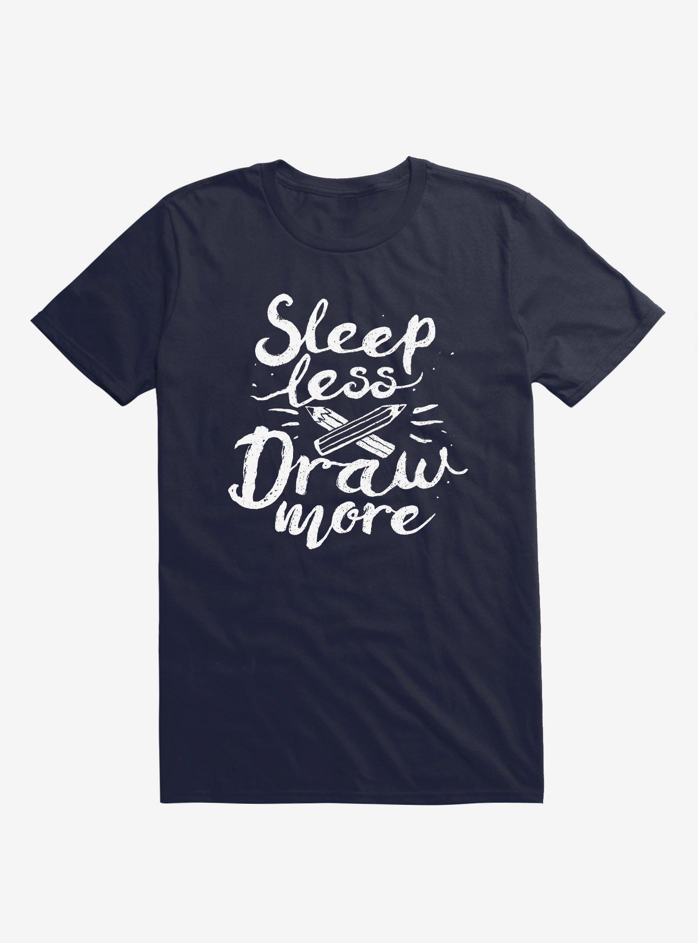 Sleep Less Draw More T-Shirt, , hi-res
