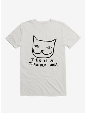 This Is A Terrible Idea T-Shirt, , hi-res
