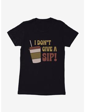 Mommy & Me I Don't Give A Sip! Womens T-Shirt, , hi-res