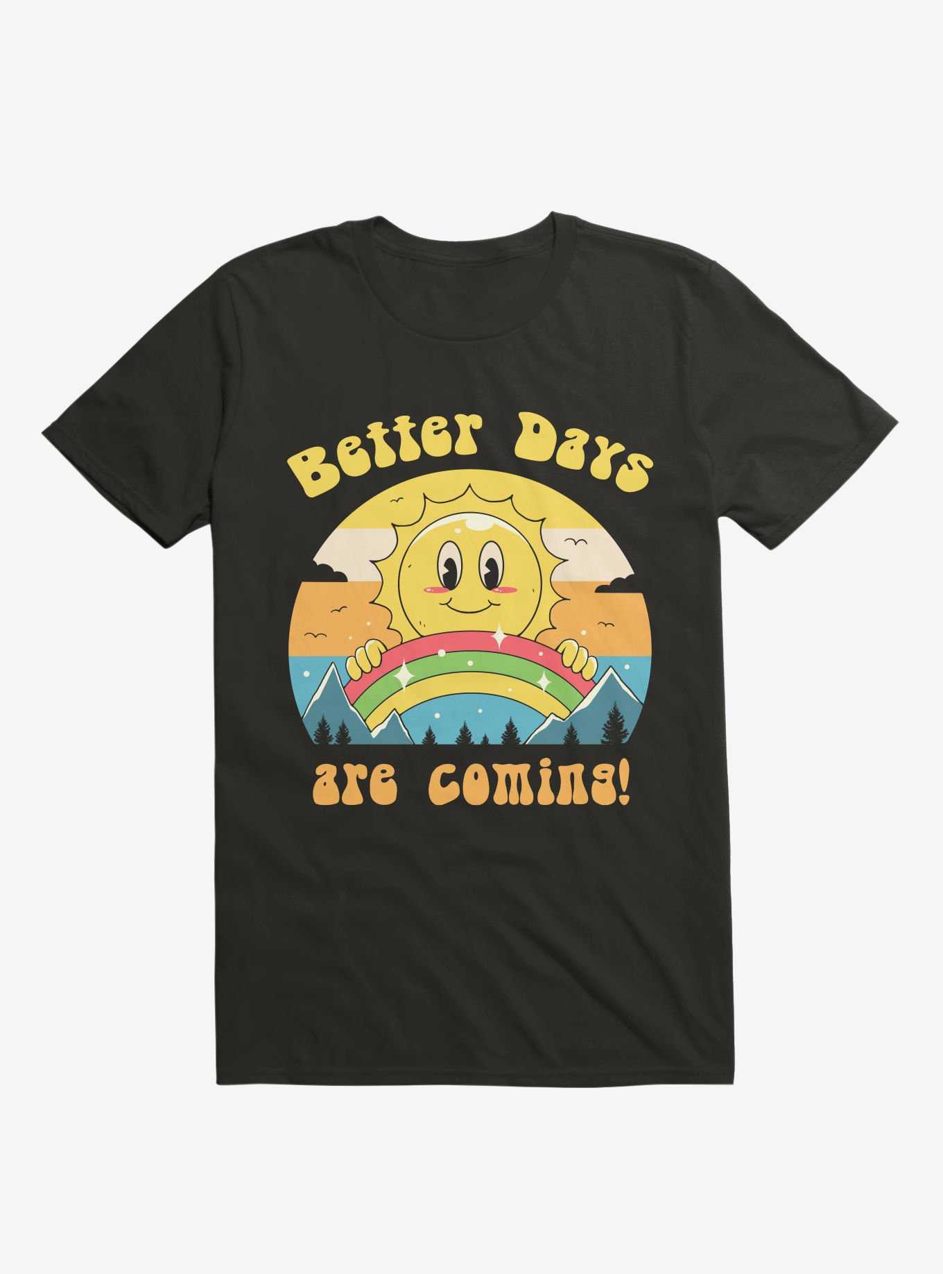 Rainbow Sun Better Days Are Coming Black T-Shirt, , hi-res