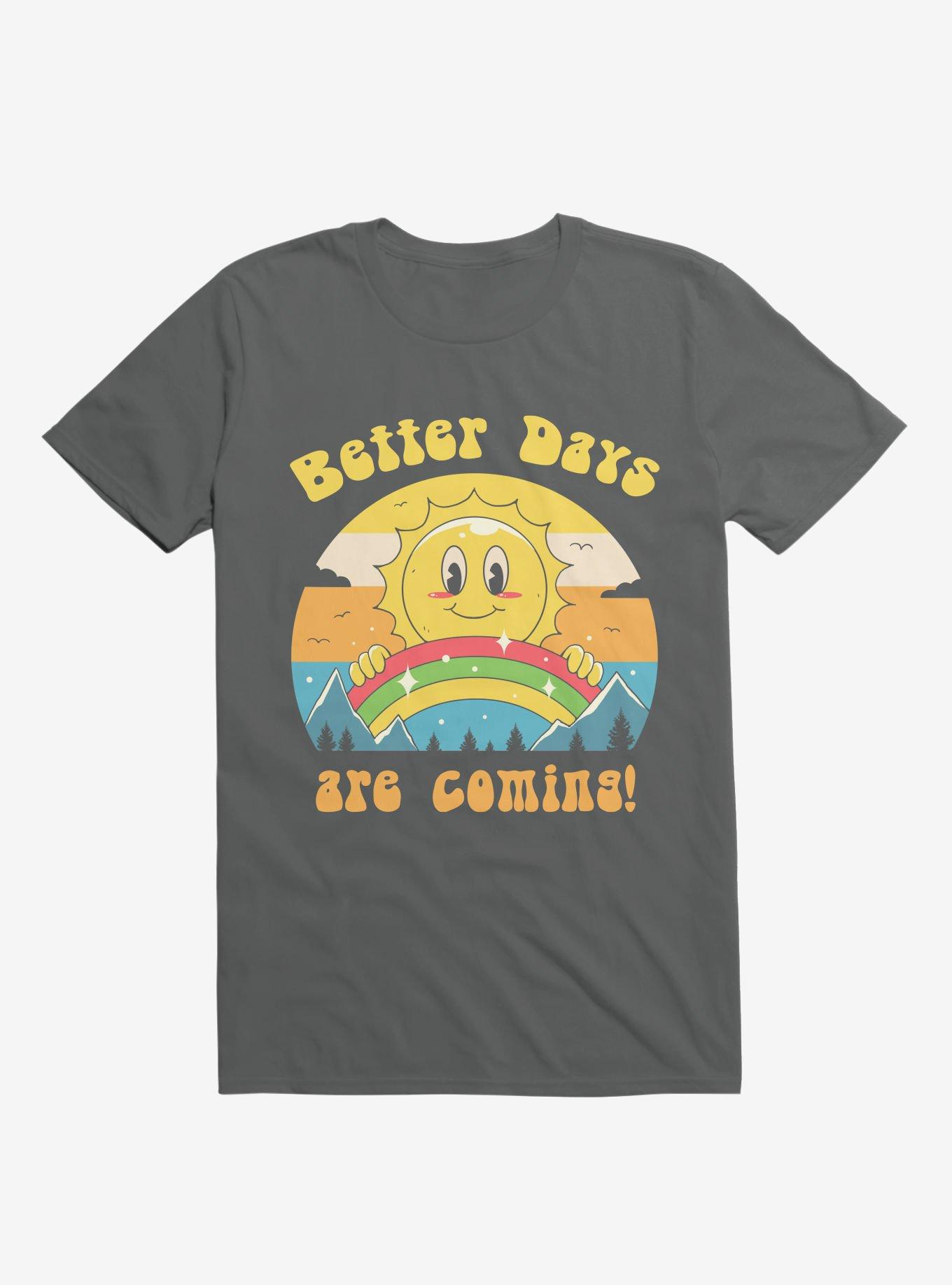 Rainbow Sun Better Days Are Coming Charcoal Grey T-Shirt, , hi-res