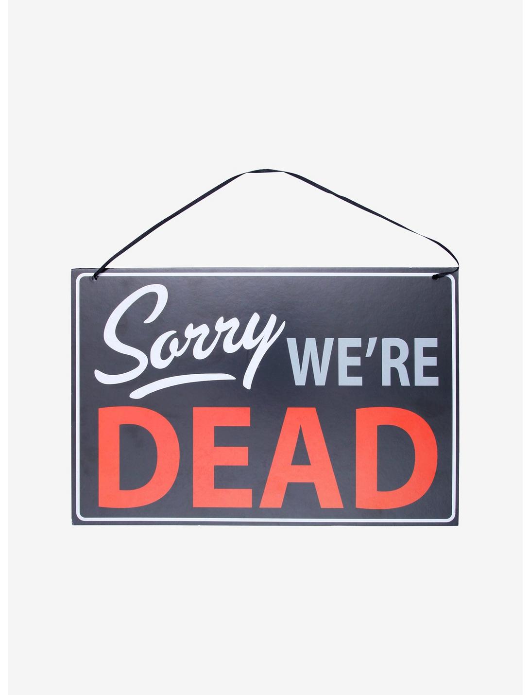 Sorry We're Dead Door Sign, , hi-res