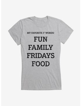 iCreate My Favorite F Words: Fun Family Fridays Food Girls T-Shirt, , hi-res