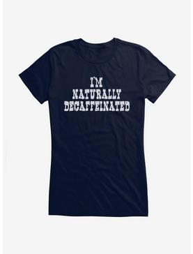 iCreate I'm Naturally Decaffeinated Girls T-Shirt, , hi-res