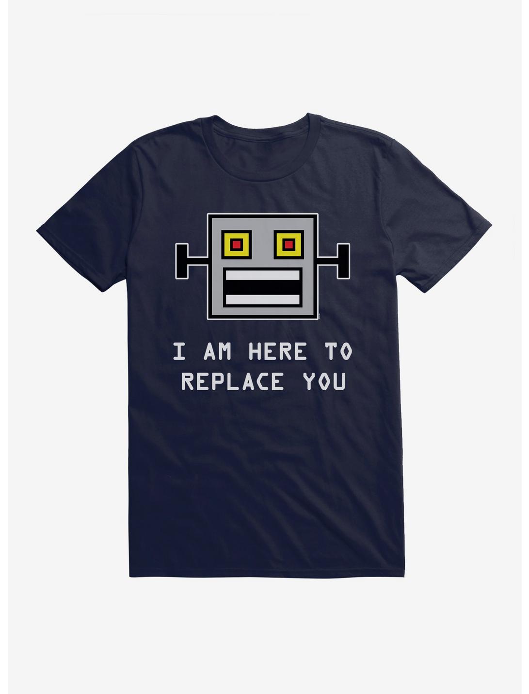 iCreate I Am Here To Replace You Robot T-Shirt, , hi-res