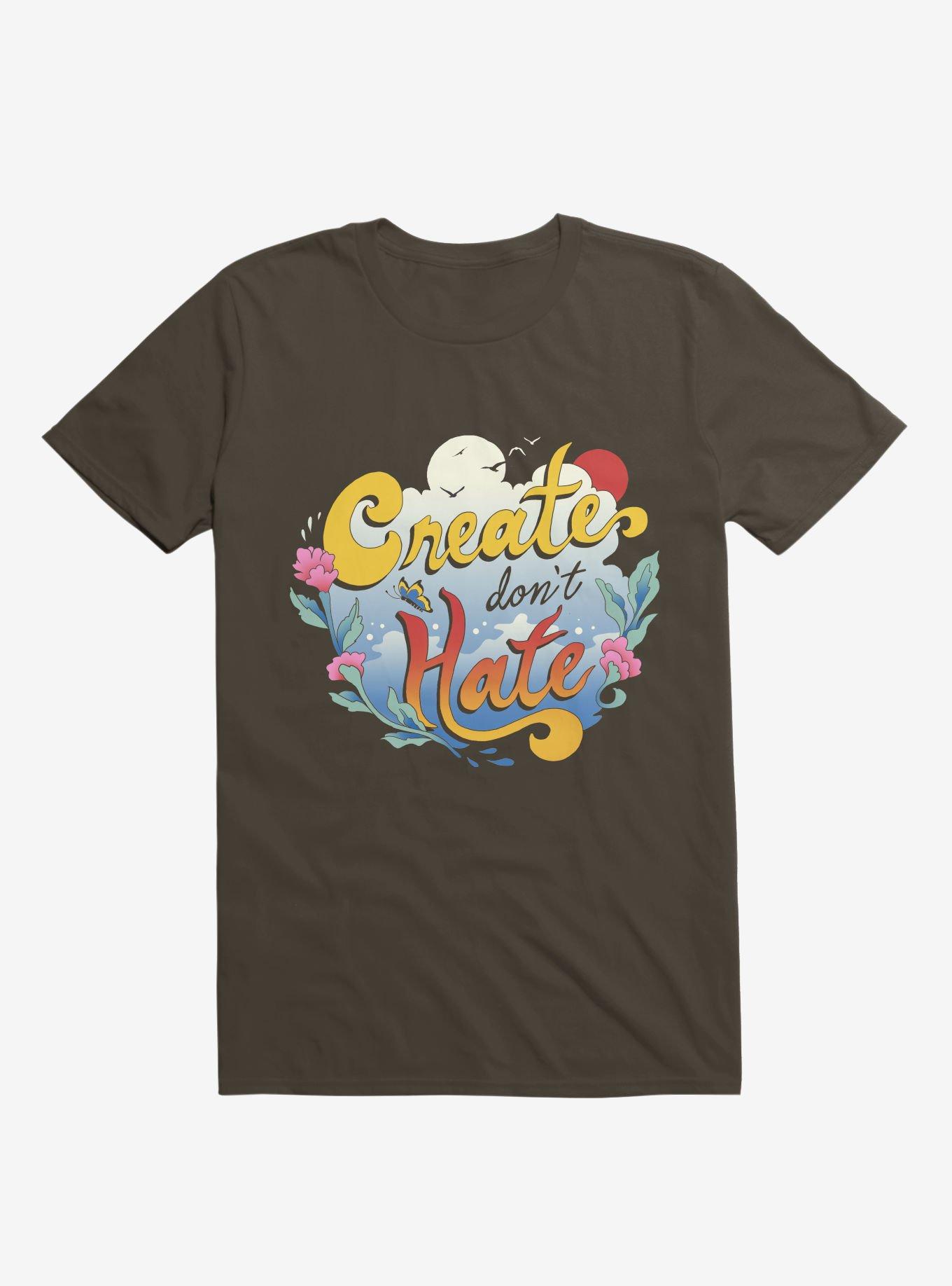 Create Don't Hate Brown T-Shirt