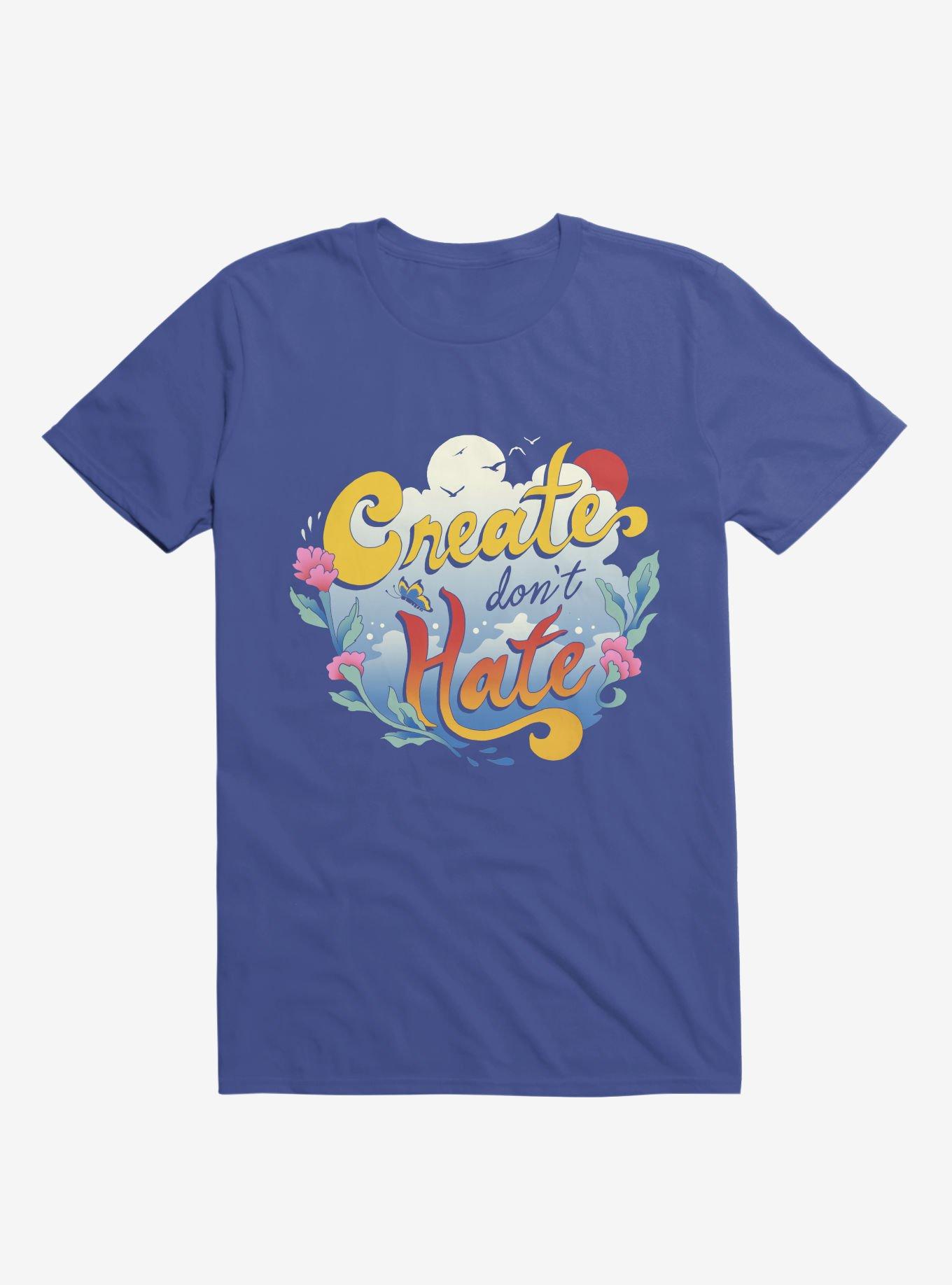 Create Don't Hate Royal Blue T-Shirt