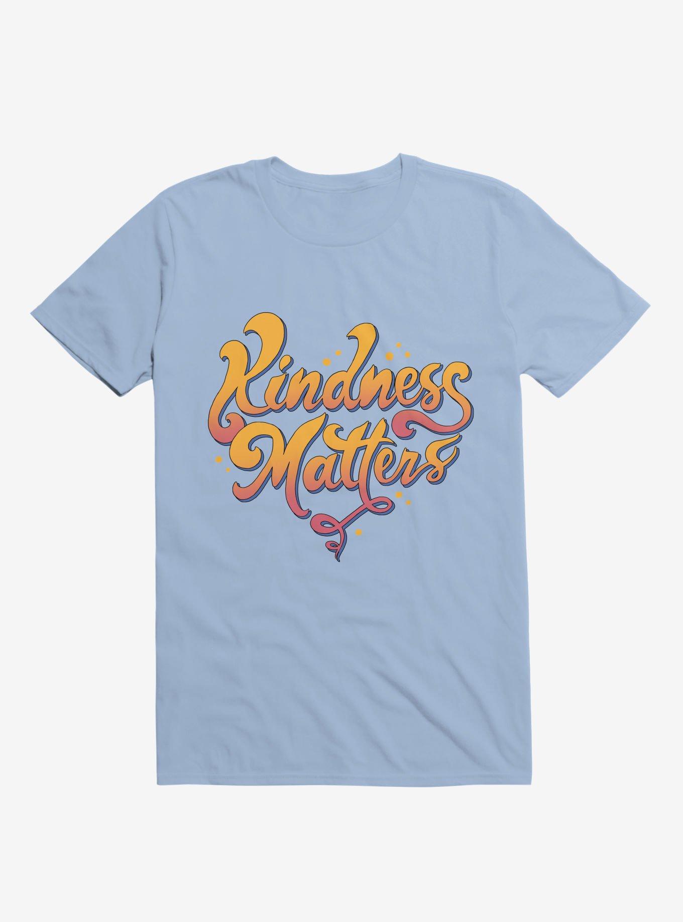 Kindness Matters Light Blue T-Shirt, LIGHT BLUE, hi-res