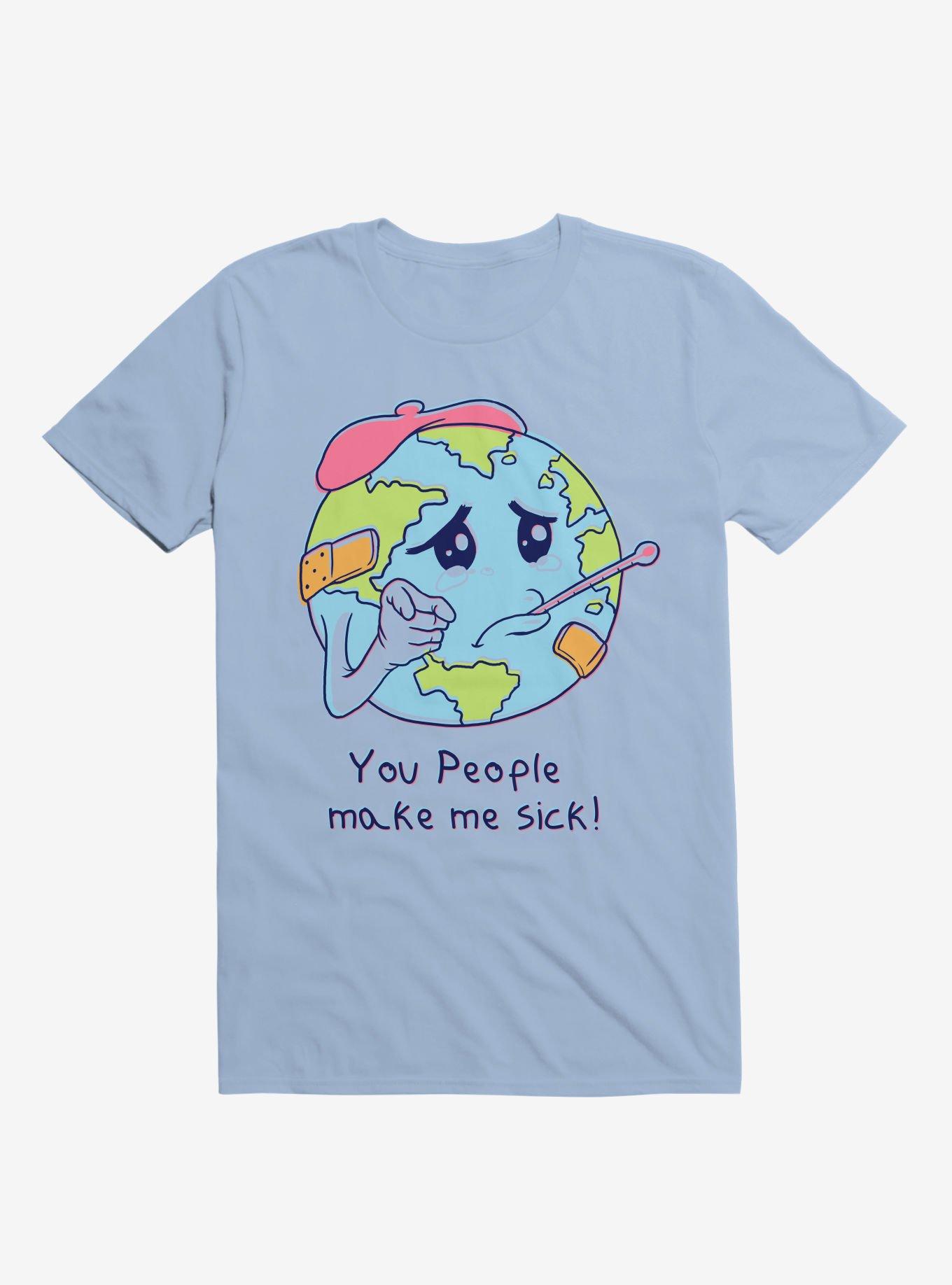 You People Make Me Sick! Earth Light Blue T-Shirt, LIGHT BLUE, hi-res
