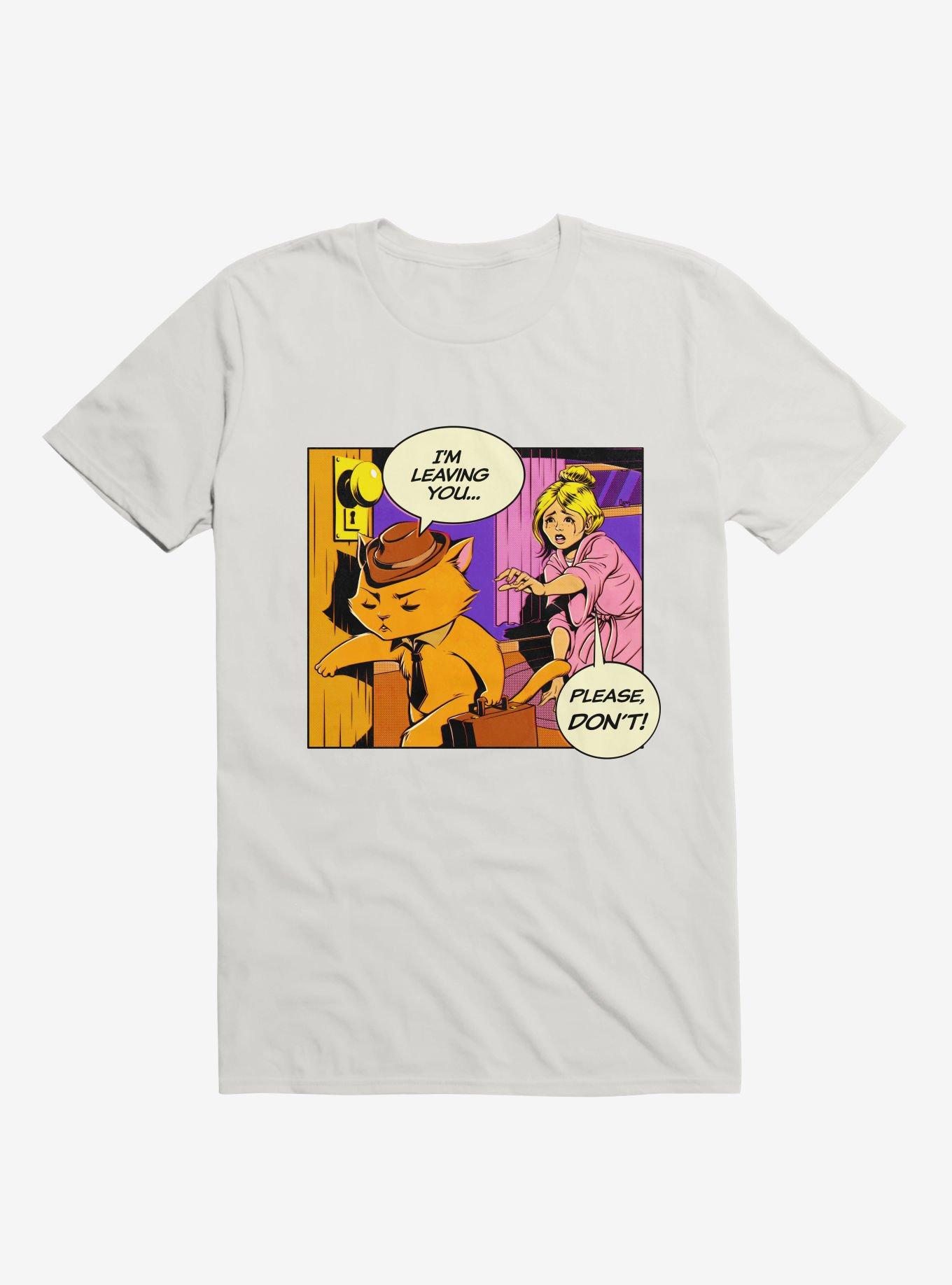 I'm Leaving, Please No! Cat lady T-Shirt, WHITE, hi-res