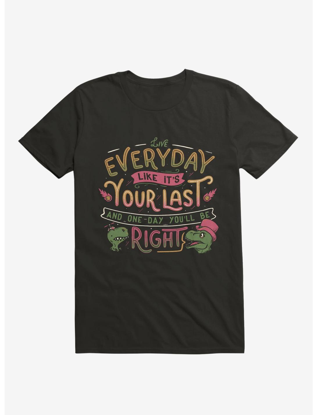 Live Everyday Like It's Your Last T-Shirt, BLACK, hi-res