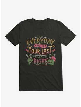Live Everyday Like It's Your Last T-Shirt, , hi-res
