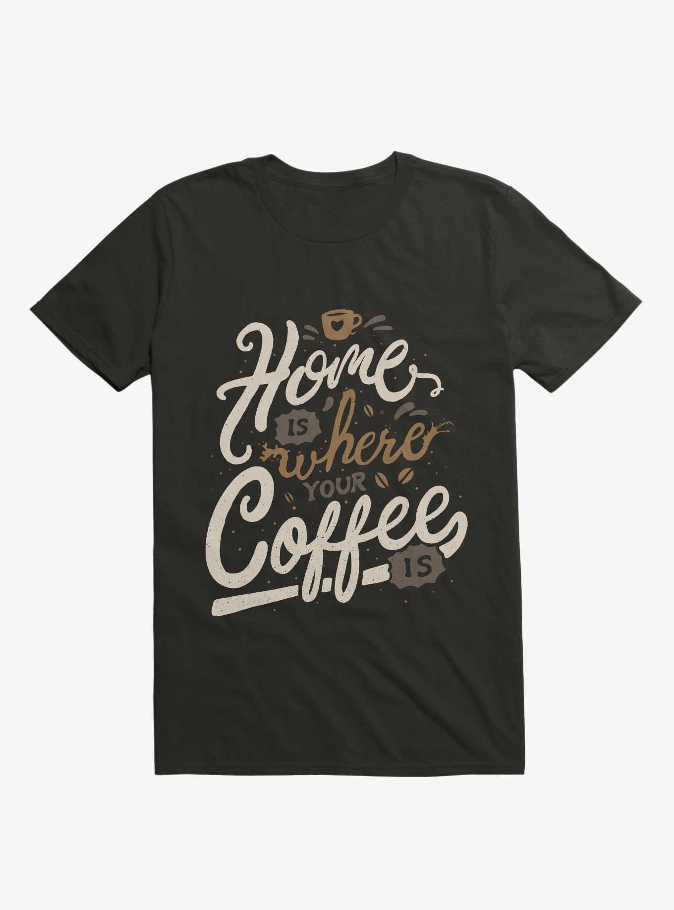 Home Is Where Coffee Is T-Shirt, , hi-res
