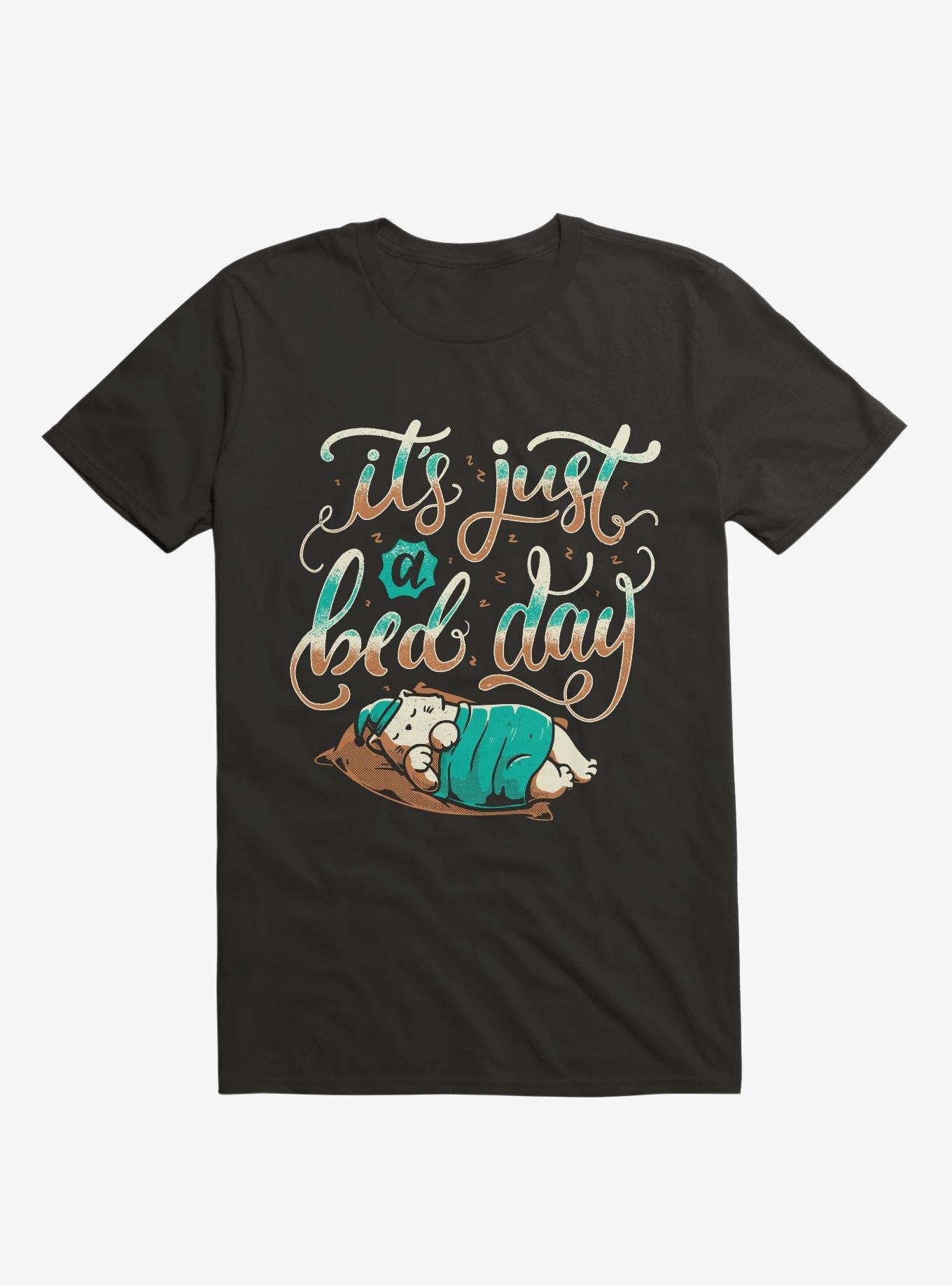 It's Just A Bed Day T-Shirt, BLACK, hi-res