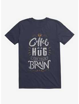 Coffee Is A Hug For The Brain T-Shirt, , hi-res