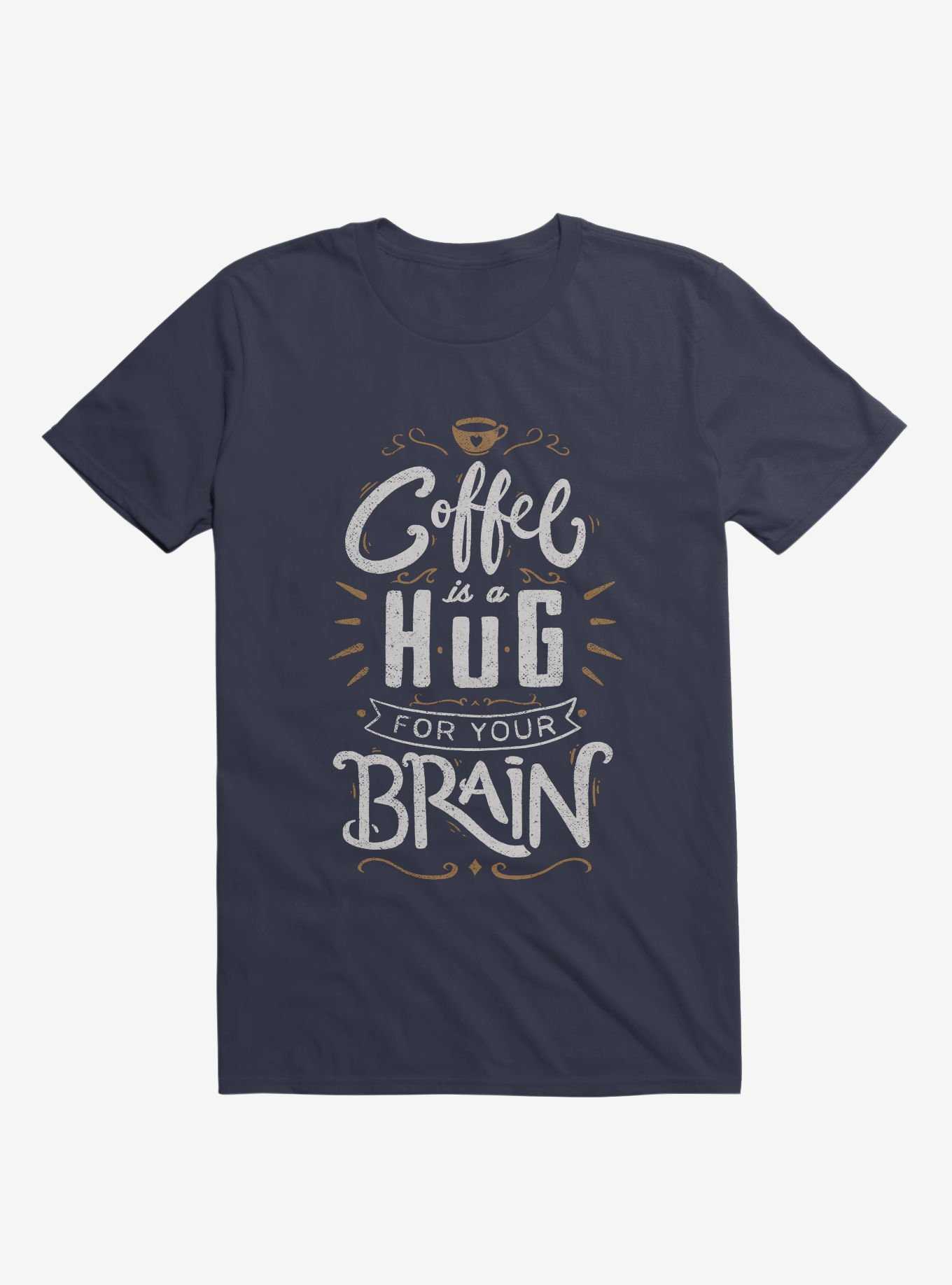 Coffee Is A Hug For The Brain T-Shirt, , hi-res