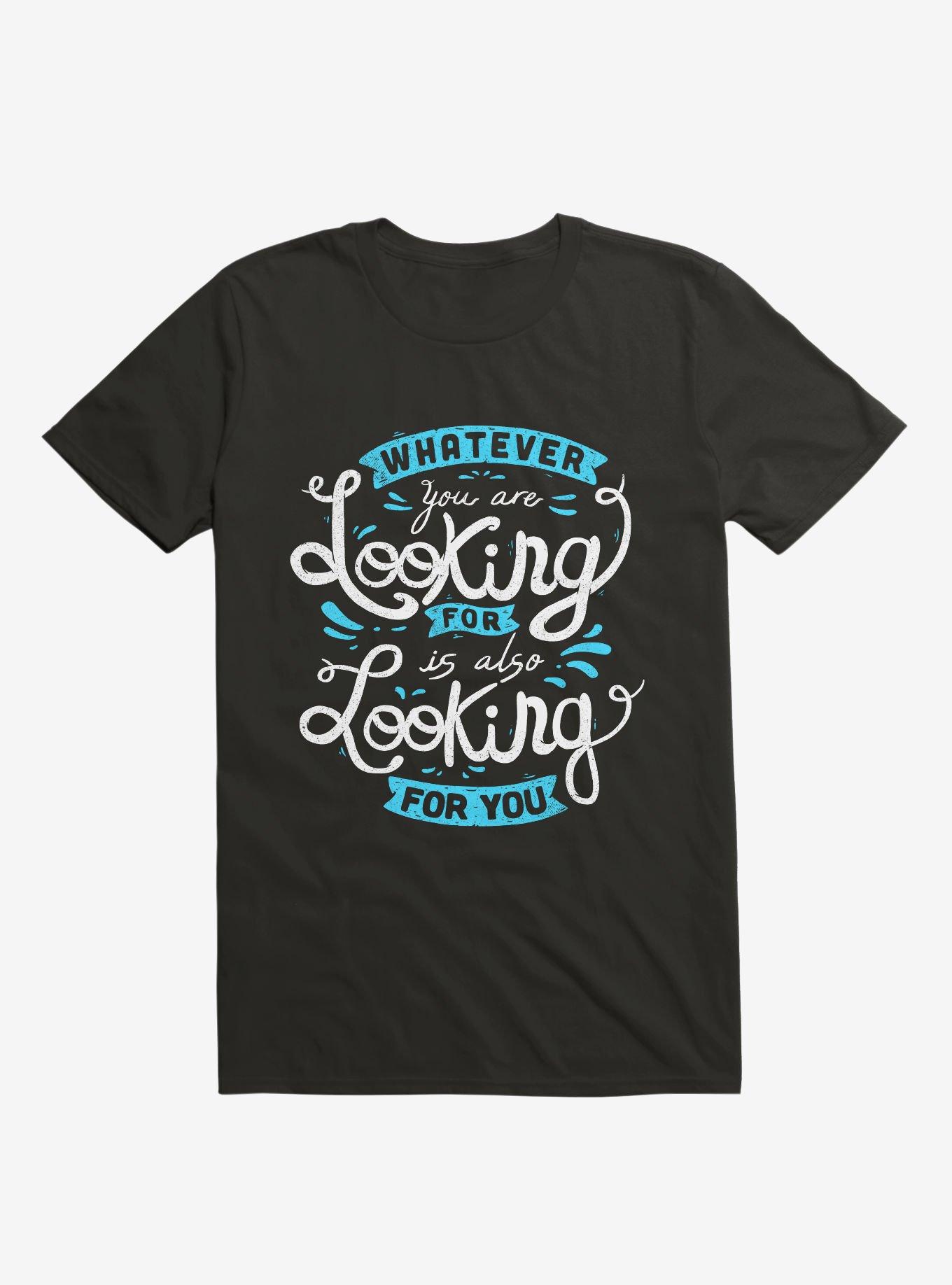 Whatever You Are Looking For T-Shirt, BLACK, hi-res