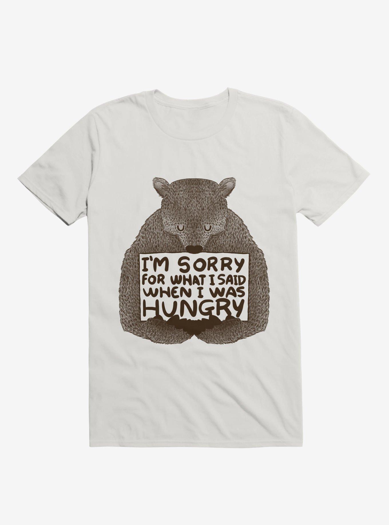 I'm Sorry For What I Said When I Was Hungry T-Shirt, WHITE, hi-res