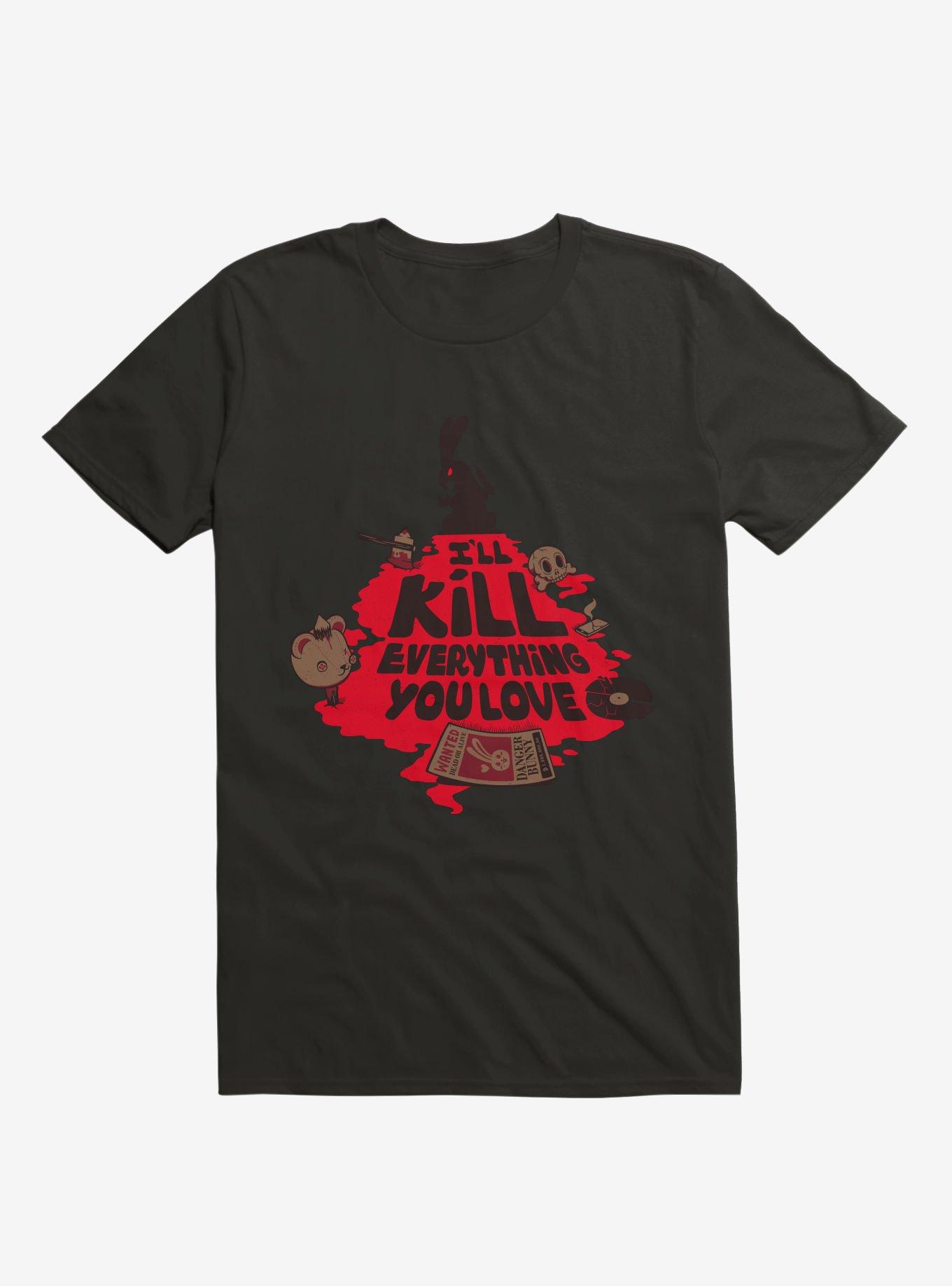 I'll Kill Everything You Love T-Shirt, BLACK, hi-res