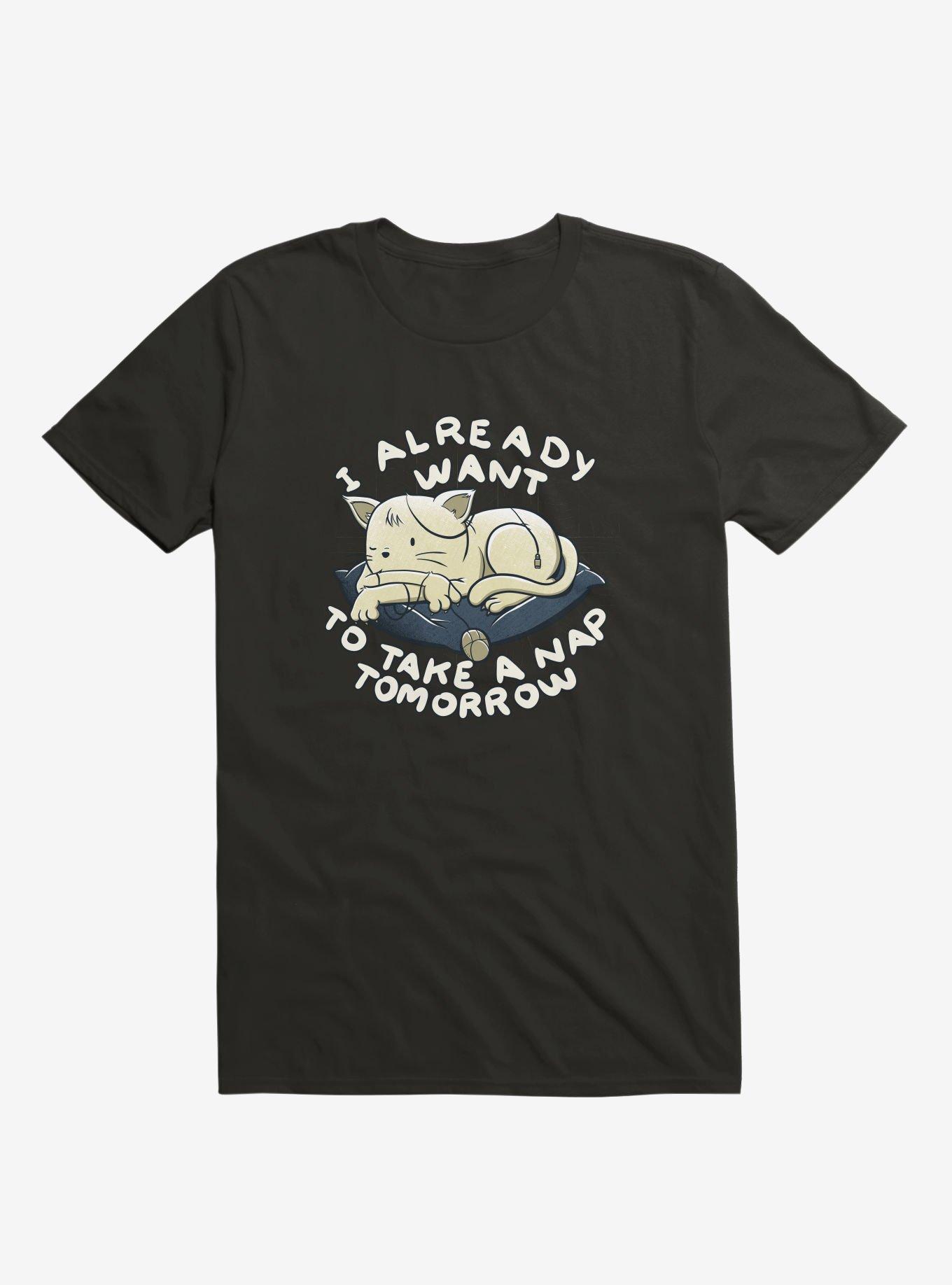 I Already Want To Take A Nap Tomorrow T-Shirt, BLACK, hi-res