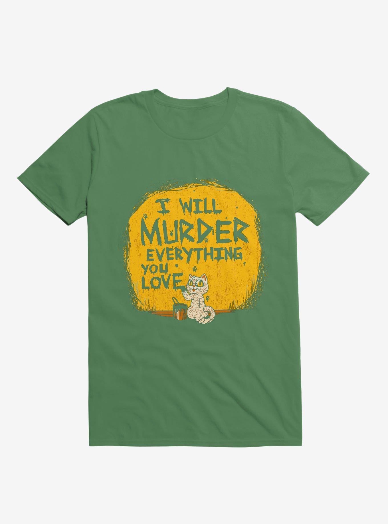 I'll Murder Everything You Love Cat Kelly Green T-Shirt, , hi-res